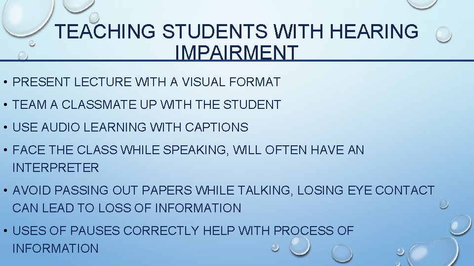 TEACHING STUDENTS WITH HEARING IMPAIRMENT • PRESENT LECTURE WITH A VISUAL FORMAT • TEAM