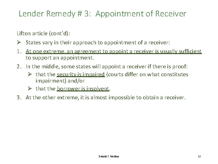 Lender Remedy # 3: Appointment of Receiver Lifton article (cont’d): Ø States vary in