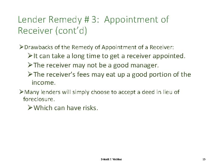 Lender Remedy # 3: Appointment of Receiver (cont’d) ØDrawbacks of the Remedy of Appointment