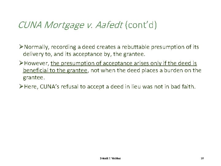 CUNA Mortgage v. Aafedt (cont’d) ØNormally, recording a deed creates a rebuttable presumption of