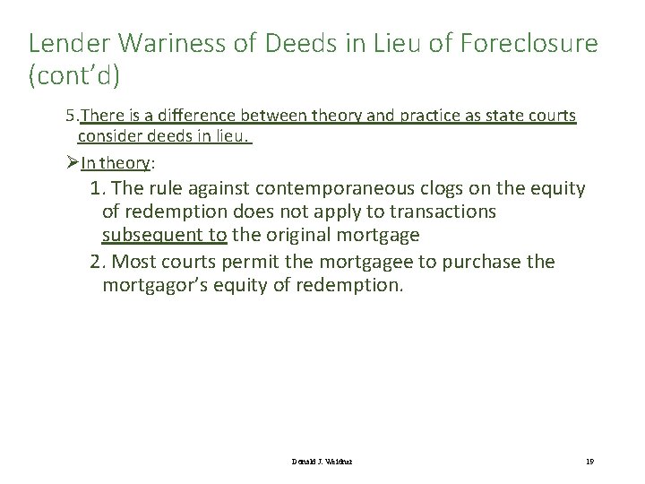 Lender Wariness of Deeds in Lieu of Foreclosure (cont’d) 5. There is a difference