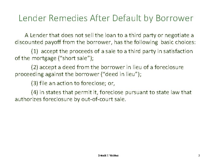 Lender Remedies After Default by Borrower A Lender that does not sell the loan