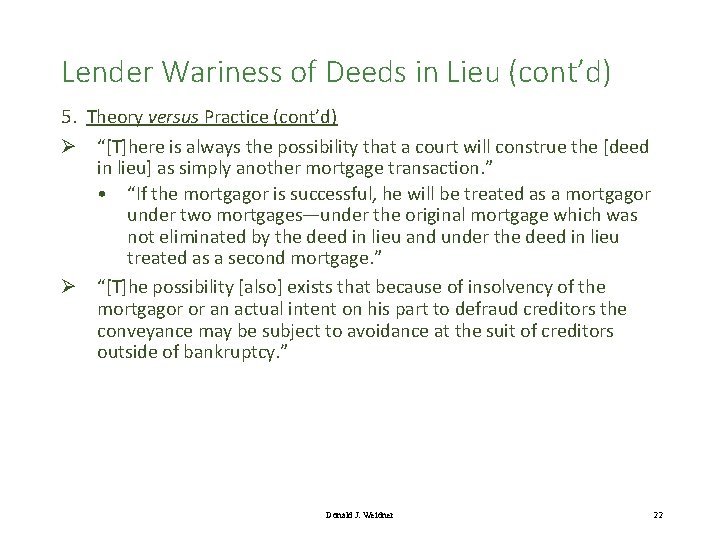 Lender Wariness of Deeds in Lieu (cont’d) 5. Theory versus Practice (cont’d) Ø “[T]here