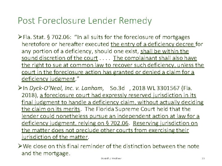 Post Foreclosure Lender Remedy ØFla. Stat. § 702. 06: “In all suits for the
