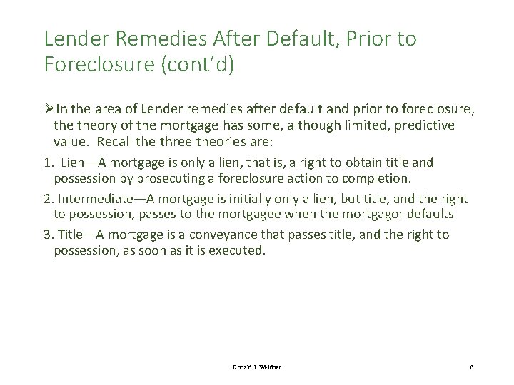 Lender Remedies After Default, Prior to Foreclosure (cont’d) ØIn the area of Lender remedies