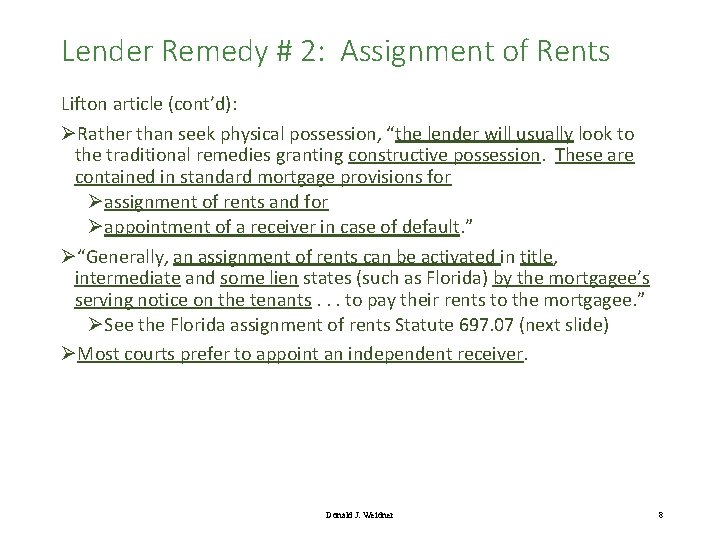 Lender Remedy # 2: Assignment of Rents Lifton article (cont’d): ØRather than seek physical