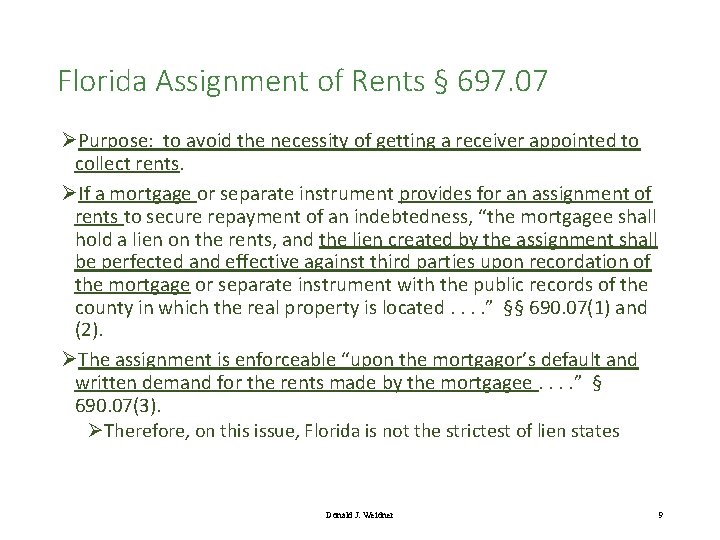 Florida Assignment of Rents § 697. 07 ØPurpose: to avoid the necessity of getting