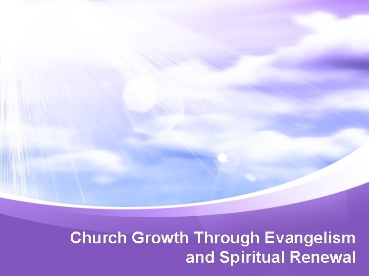 Church Growth Through Evangelism and Spiritual Renewal 