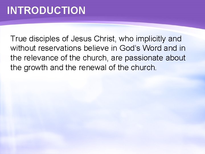 INTRODUCTION True disciples of Jesus Christ, who implicitly and without reservations believe in God’s