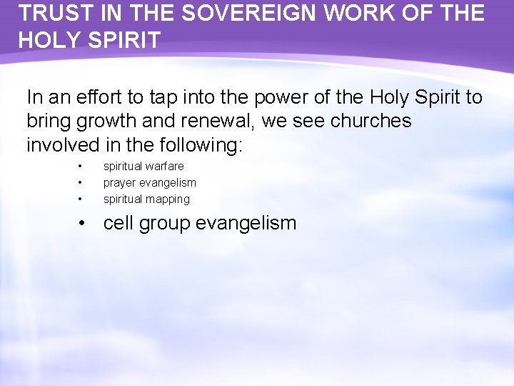 TRUST IN THE SOVEREIGN WORK OF THE HOLY SPIRIT In an effort to tap