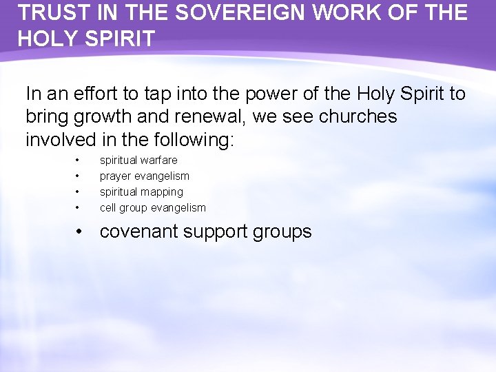 TRUST IN THE SOVEREIGN WORK OF THE HOLY SPIRIT In an effort to tap