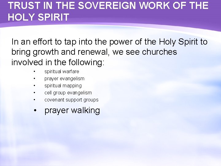 TRUST IN THE SOVEREIGN WORK OF THE HOLY SPIRIT In an effort to tap