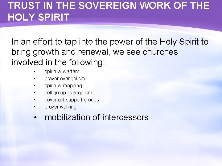 TRUST IN THE SOVEREIGN WORK OF THE HOLY SPIRIT In an effort to tap