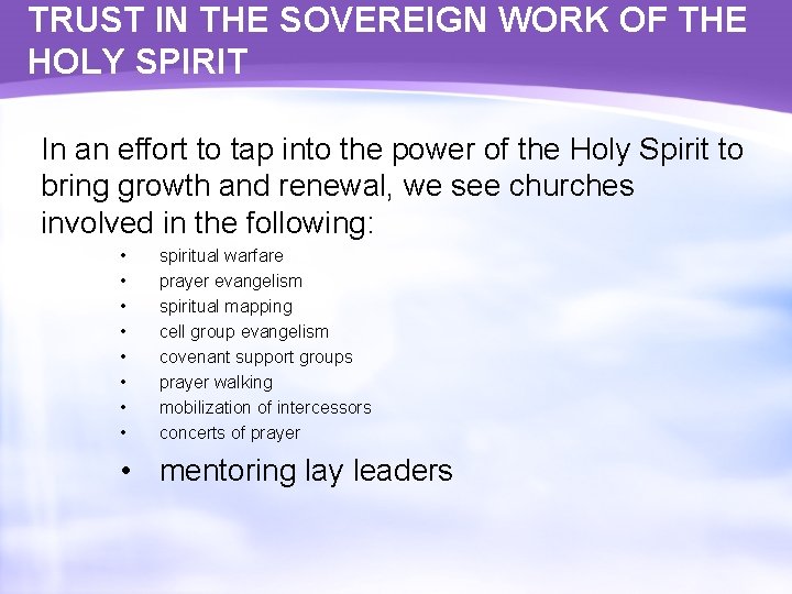 TRUST IN THE SOVEREIGN WORK OF THE HOLY SPIRIT In an effort to tap