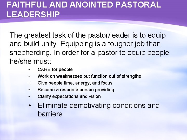 FAITHFUL AND ANOINTED PASTORAL LEADERSHIP The greatest task of the pastor/leader is to equip