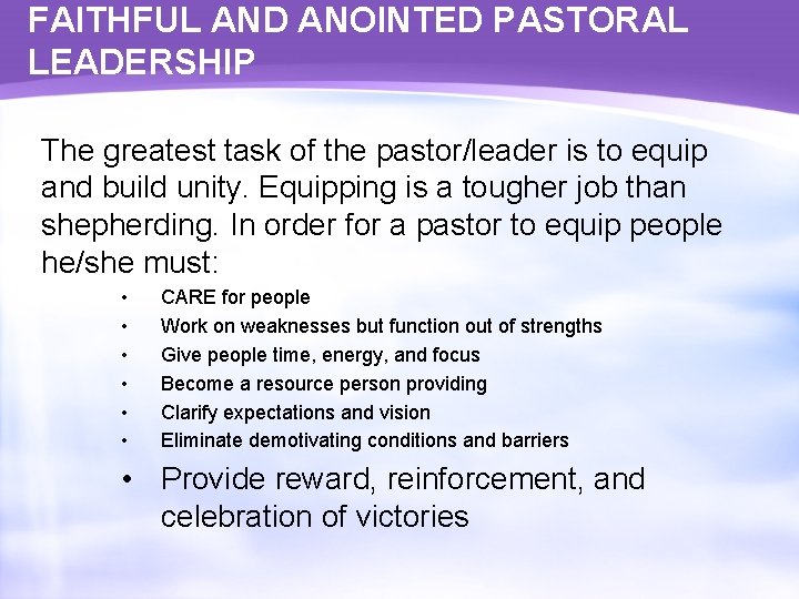 FAITHFUL AND ANOINTED PASTORAL LEADERSHIP The greatest task of the pastor/leader is to equip