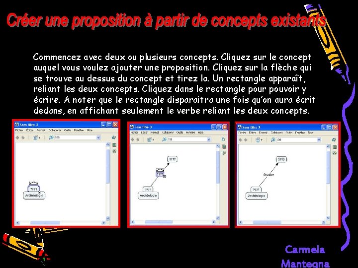 Commencez avec deux ou plusieurs concepts. Cliquez sur le concept auquel vous voulez ajouter