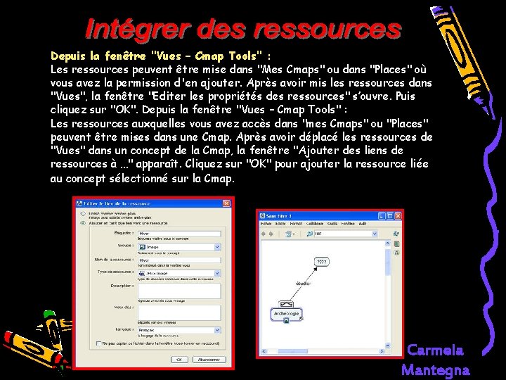 Depuis la fenêtre "Vues – Cmap Tools" : Les ressources peuvent être mise dans