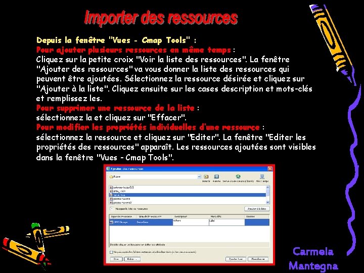 Depuis la fenêtre "Vues - Cmap Tools" : Pour ajouter plusieurs ressources en même