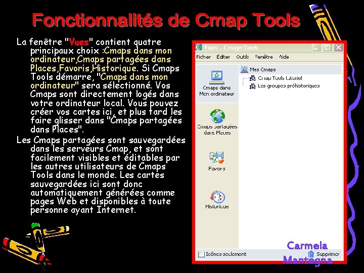 La fenêtre "Vues" contient quatre principaux choix : Cmaps dans mon ordinateur, Cmaps partagées