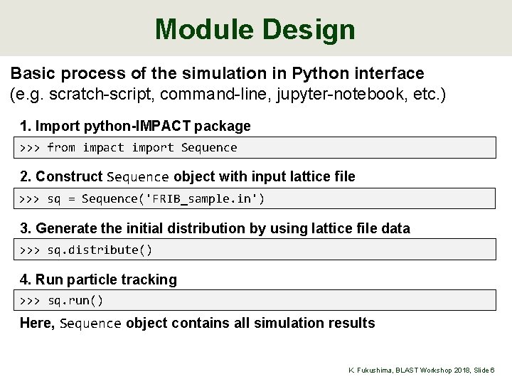 Module Design Basic process of the simulation in Python interface (e. g. scratch-script, command-line,