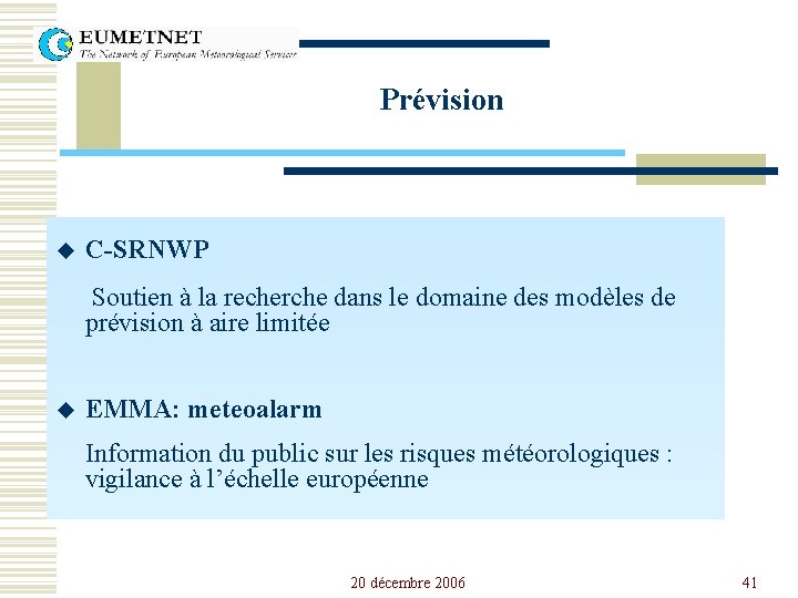 Prévision u C-SRNWP Soutien à la recherche dans le domaine des modèles de prévision