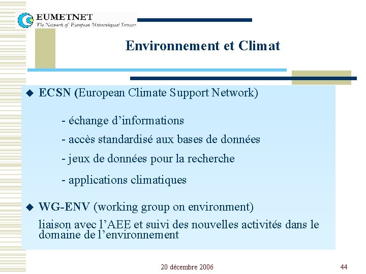 Environnement et Climat u ECSN (European Climate Support Network) - échange d’informations - accès