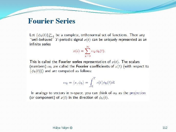 Fourier Series Hülya Yalçın © 112 