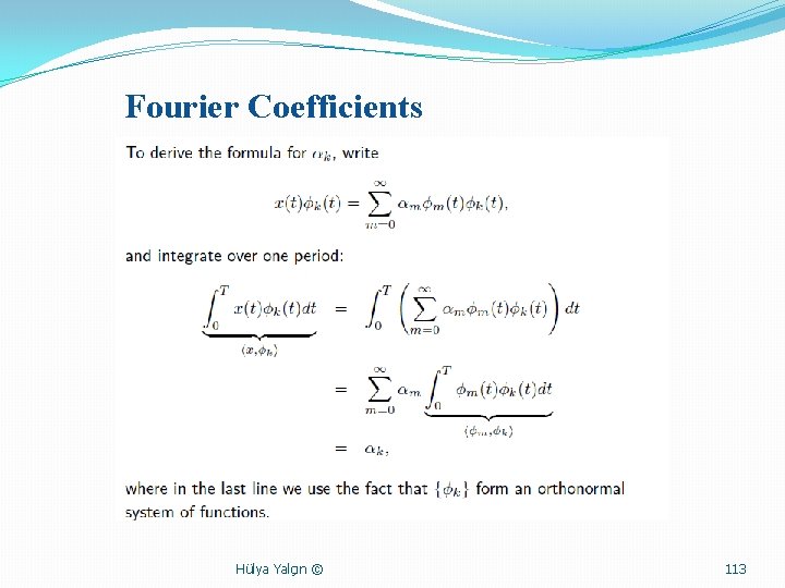 Fourier Coefficients Hülya Yalçın © 113 