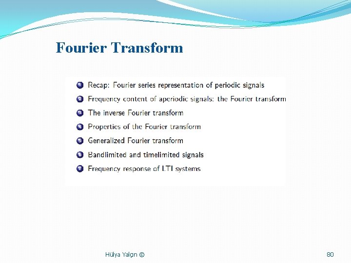 Fourier Transform Hülya Yalçın © 80 