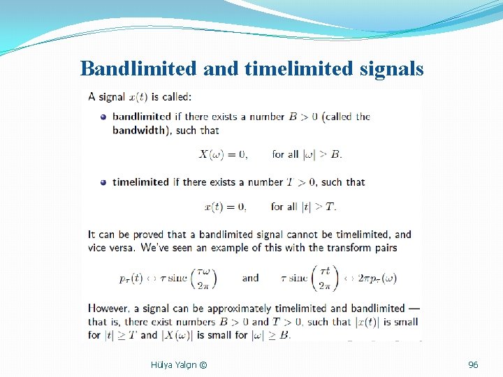 Bandlimited and timelimited signals Hülya Yalçın © 96 