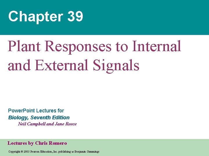 Chapter 39 Plant Responses to Internal and External Signals Power. Point Lectures for Biology,