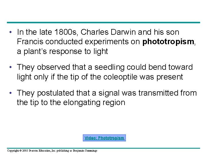  • In the late 1800 s, Charles Darwin and his son Francis conducted