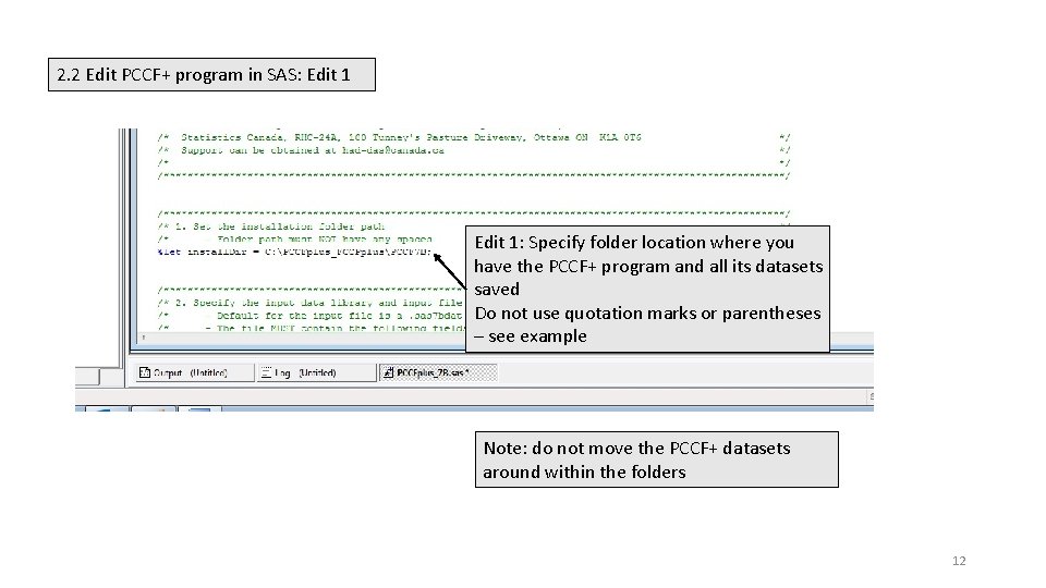 2. 2 Edit PCCF+ program in SAS: Edit 1: Specify folder location where you