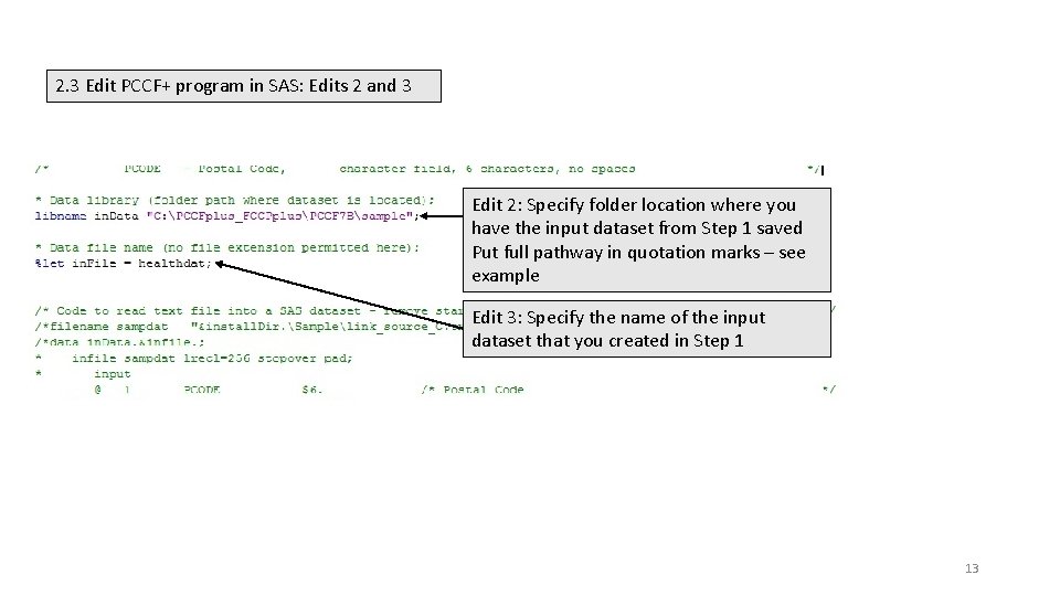 2. 3 Edit PCCF+ program in SAS: Edits 2 and 3 Edit 2: Specify