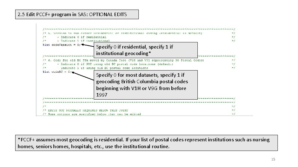 2. 5 Edit PCCF+ program in SAS: OPTIONAL EDITS Specify 0 if residential, specify