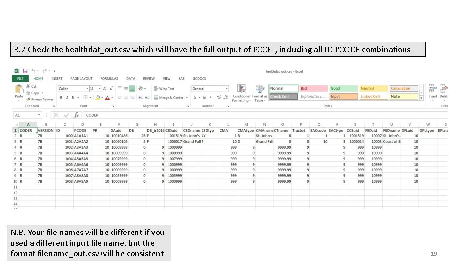 3. 2 Check the healthdat_out. csv which will have the full output of PCCF+,