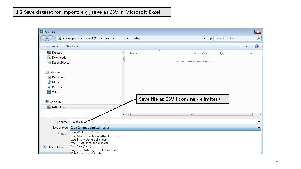 1. 2 Save dataset for import: e. g. , save as CSV in Microsoft