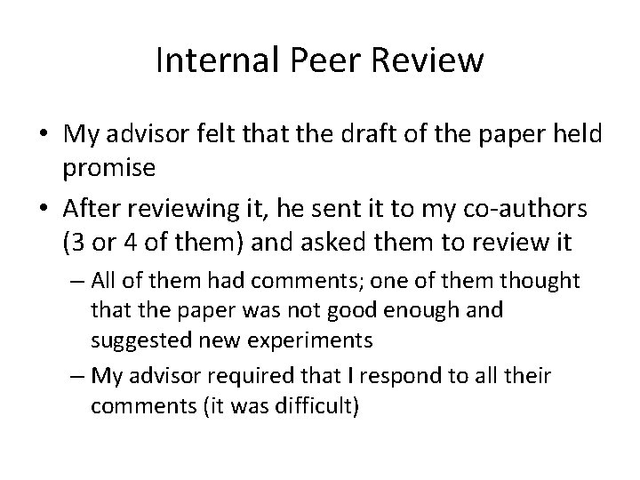 Internal Peer Review • My advisor felt that the draft of the paper held