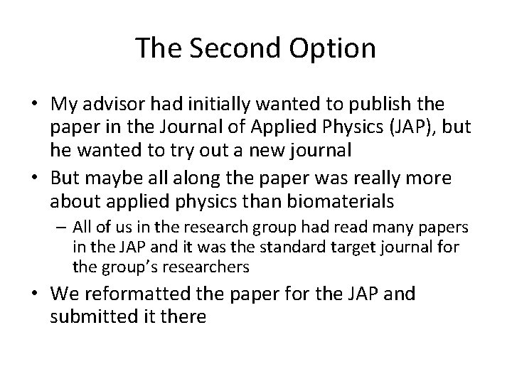 The Second Option • My advisor had initially wanted to publish the paper in