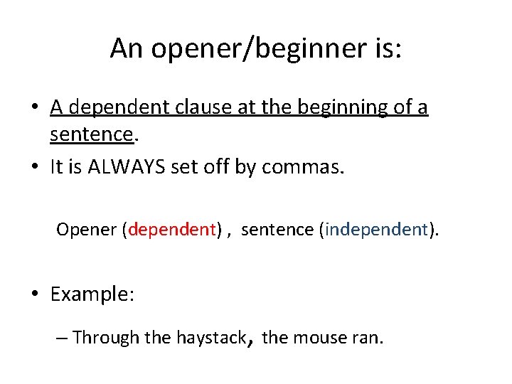 Punctuation Notes Commas to set off sentence openers