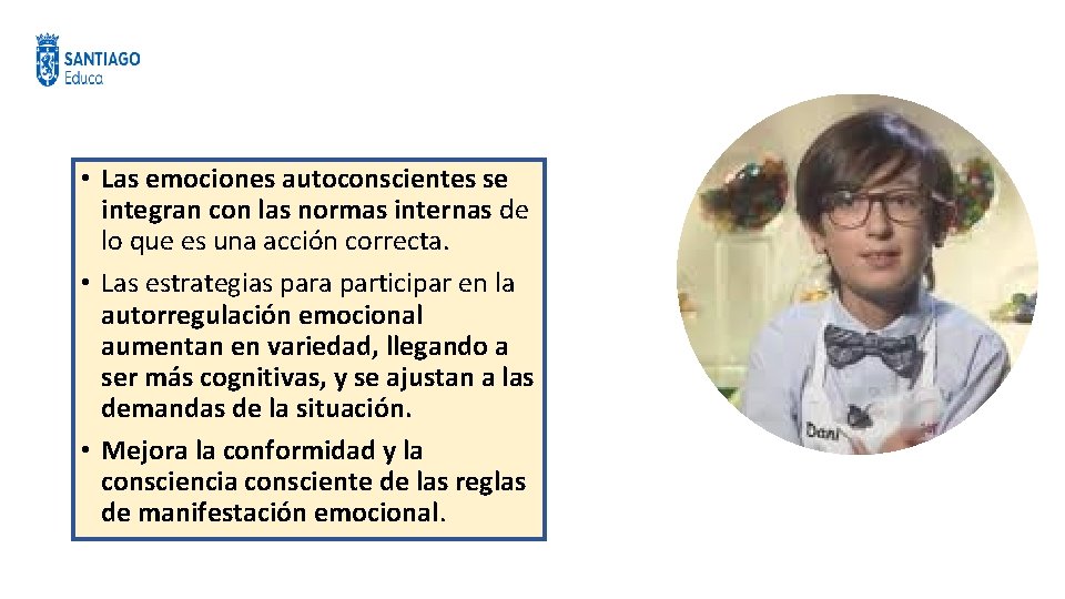  • Las emociones autoconscientes se integran con las normas internas de lo que