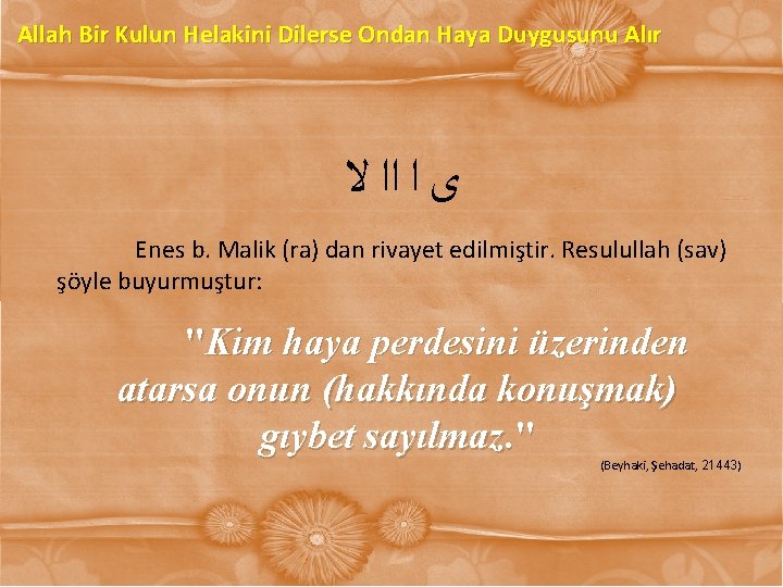 Allah Bir Kulun Helakini Dilerse Ondan Haya Duygusunu Alır ﻯ ﺍ ﺍﺍ ﻻ Enes