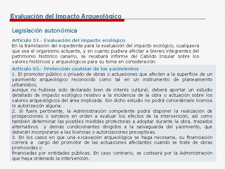 Evaluación del Impacto Arqueológico Legislación autonómica Artículo 51. - Evaluación del impacto ecológico En