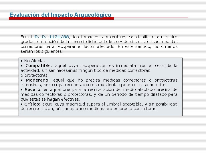 Evaluación del Impacto Arqueológico En el R. D. 1131/88, los impactos ambientales se clasifican