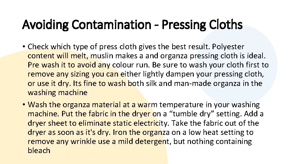 Avoiding Contamination - Pressing Cloths • Check which type of press cloth gives the