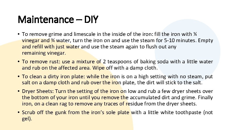 Maintenance – DIY • To remove grime and limescale in the inside of the