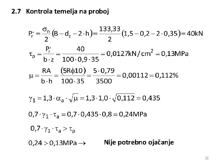 2. 7 Kontrola temelja na proboj Nije potrebno ojačanje 38 