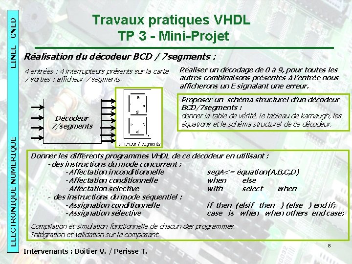 LINEL CNED 2007 -08 LINEL CNED Travaux pratiques VHDL TP 3 - Mini-Projet Réalisation