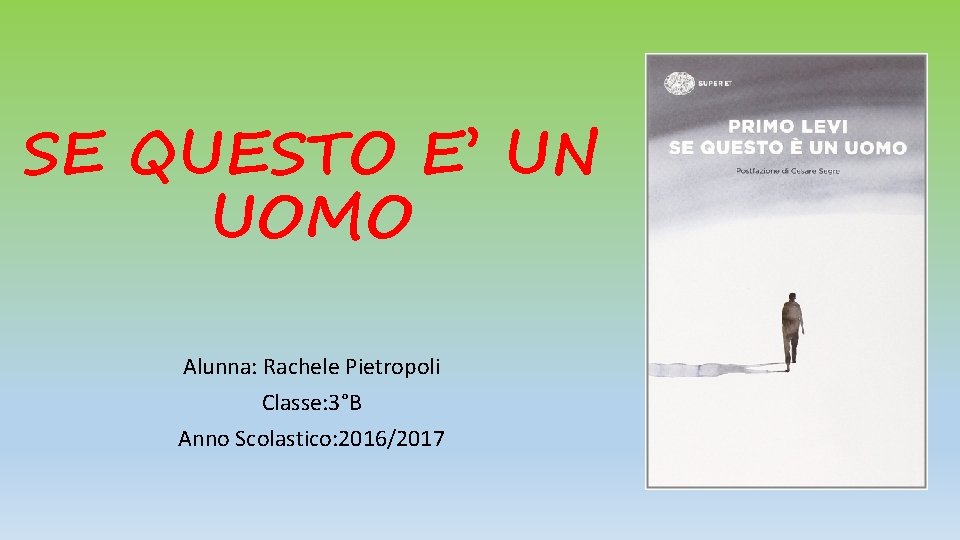 Trama Se Questo è Un Uomo SE QUESTO E UN UOMO Alunna Rachele Pietropoli